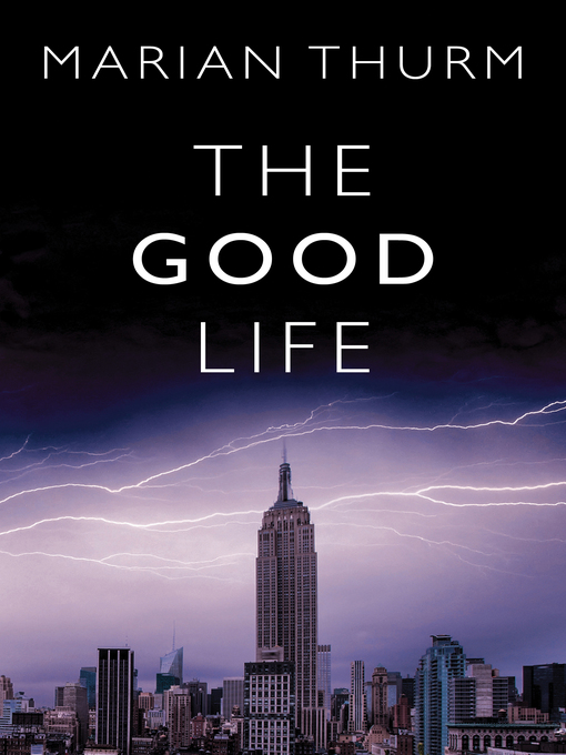 Title details for The Good Life by Marian Thurm - Wait list